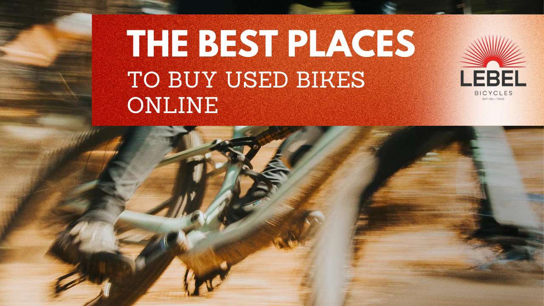 best places to buy used bikes online rated by lebel bicycles