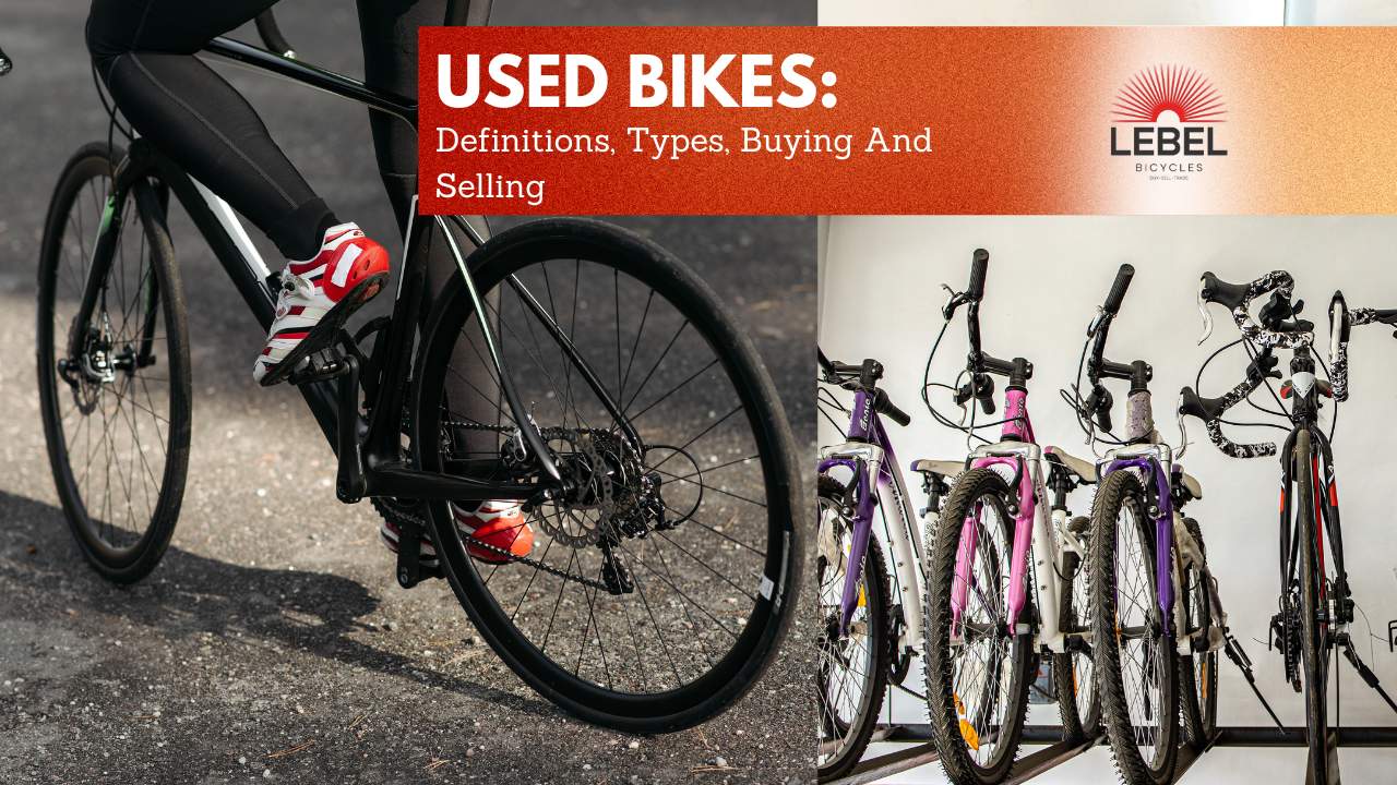 Used Bikes (Bicycles): Definitions, Types, Buying And Selling